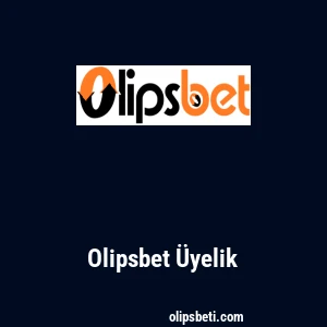 Olipsbet Üyelik