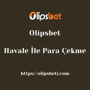 Olipsbet Havale İle Para Çekme