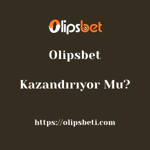 Olipsbet Kazandırıyor Mu?