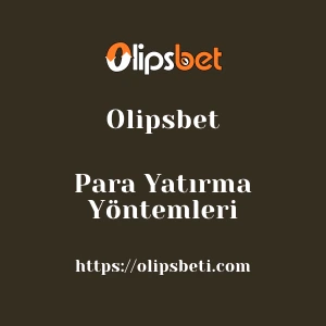 Olipsbet Para Yatırma Yöntemleri