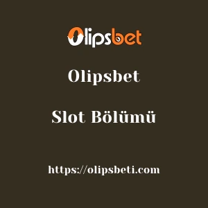 Olipsbet Slot Bölümü