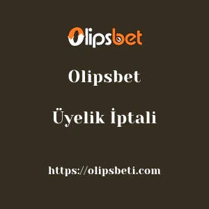 Olipsbet Üyelik İptali