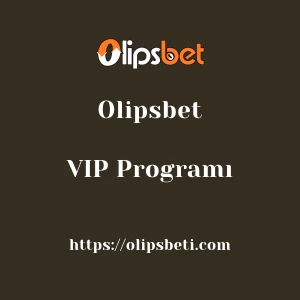 Olipsbet VIP Programı