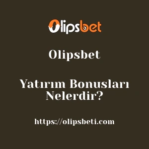 Olipsbet Yatırım Bonusları Nelerdir?
