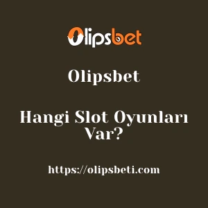 Olipsbet'da Hangi Slot Oyunları Var?